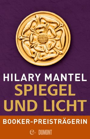 [Thomas Cromwell 03] • Spiegel und Licht